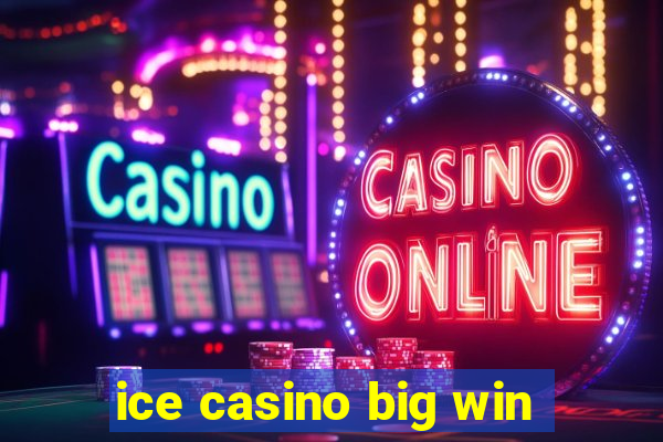 ice casino big win